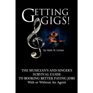Imagem de Getting Gigs! the Musicians and Singers Survival Guide to Booking Better Paying Jobs