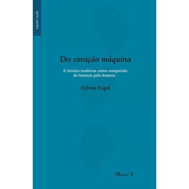 Imagem de Do coração máquina: A técnica moderna como compaixão do homem pelo hom
