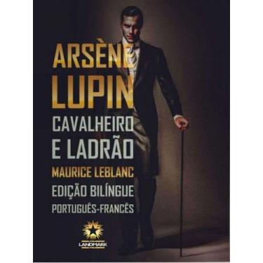 Imagem de Arsène lupin cavalheiro e ladrão edição bilíngue português francês - L