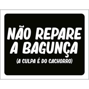 Imagem de Kit 3 Placas Não Repare Bagunça Culpa Cachorro 27X35 - Sinalizo