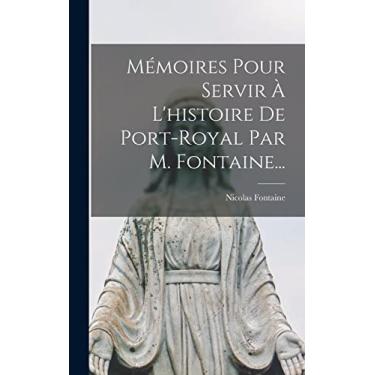 Imagem de Mémoires Pour Servir À L'histoire De Port-royal Par M. Fontaine...