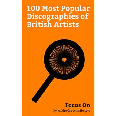 Imagem de Focus On: 100 Most Popular Discographies of British Artists: The Rolling Stones Discography, Depeche Mode Discography, Led Zeppelin Discography, Coldplay ... Little Mix Discograp... (English Edition)