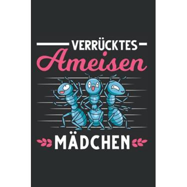 Imagem de Ameisen Notizbuch: Verrücktes Ameisen Mädchen Ameisenfarm / 6x9 Zoll / 120 linierte Seiten Seiten