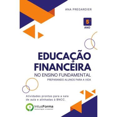 Imagem de Educação Financeira no Ensino Fundamental - 5º ano: Preparando alunos para a vida.