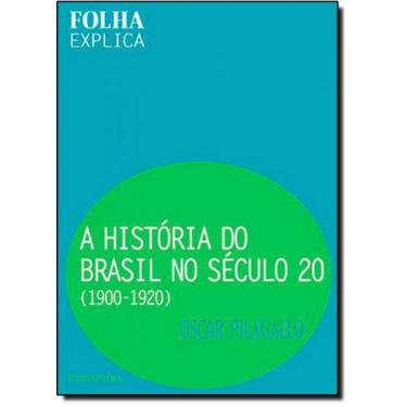 Imagem de Historia do brasil no seculo 20: 1900-1920, a - PUBLIFOLHA, 3
