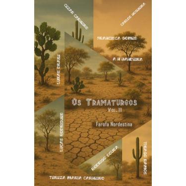 Imagem de Os tramaturgos: Vol. II Farofa Nordestina