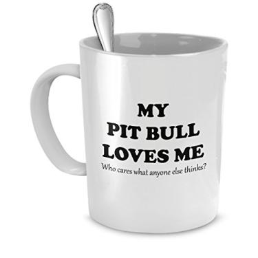 Imagem de Caneca Pit Bull - My Pit Bull Loves Me, Who Cares Anyone Else Think? - Presentes Pit Bull - Caneca de café Pit Bull