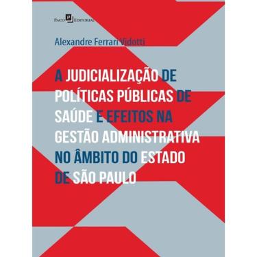 Imagem de A Judicialização De Políticas Públicas De Saúde E Efeitos Na Gestão Administrativa No Âmbito Do Esta