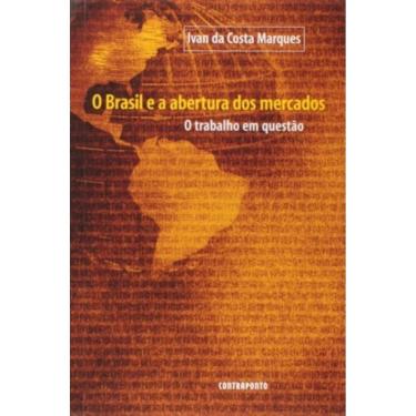 Imagem de Brasil E A Abertura Dos Mercados. O: O Trabalho Em Questao - 1