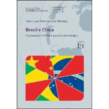 Imagem de Brasil E China - Cooperaçao Sul-Sul E A Parceria Estrategica