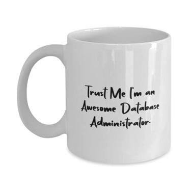 Imagem de Caneca de administrador de banco de dados extravagante, 325 ml, Trust Me I'm an Awesome Database Administrator, nova para colegas de trabalho, aniversário
