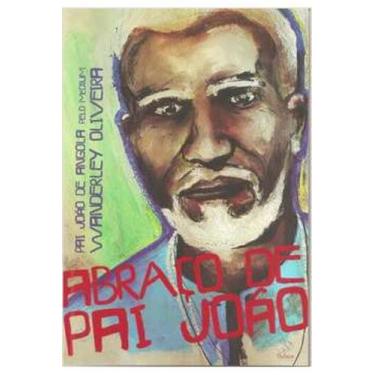 Imagem de Livro Abraço De Pai João (Wanderley Oliveira (Espirito Pai Joao De Ang
