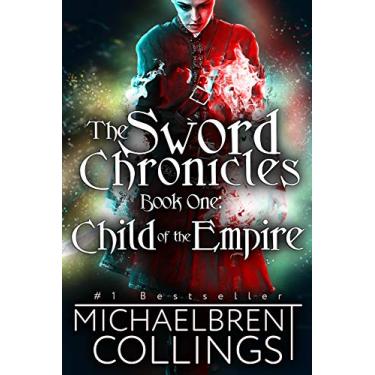 Imagem de The Sword Chronicles: Child of the Empire (English Edition)