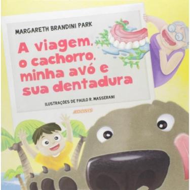 Imagem de Viagem, O Cachorro, Minha Avo E Sua Dentadura, A