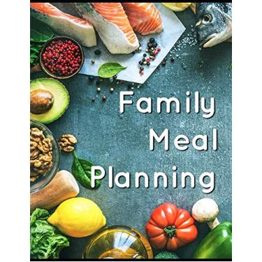 Imagem de Family Meal Planning: Weekly Meal Planner - Healthy Food Weekly Journal - 70 Weeks Sep 2018 - Dec 2019