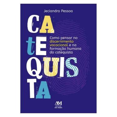 Imagem de Como Pensar No Discernimento Vocacional E Na Formação Humana Do Catequista