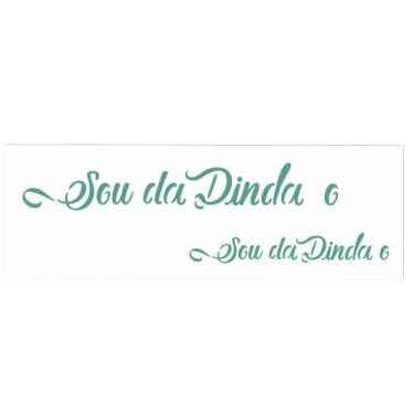 Imagem de Stencil de Acetato para Pintura 10x30 Frase Sou da Dinda Opa 2914