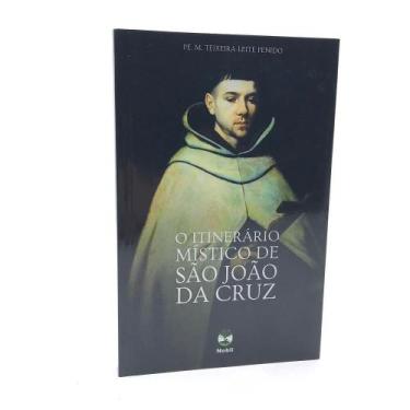 Imagem de Livro O Itinerário Místico De São João Da Cruz - Padre M. Teixeira-Lei