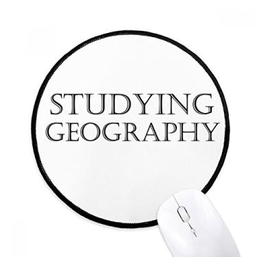 Imagem de DIYthinker Mouse pad de mesa para escritório com frase curta estudando geografia tapete redondo para computador