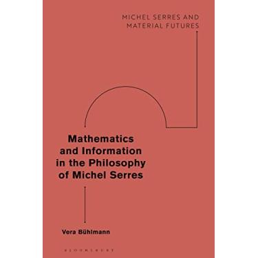Imagem de Mathematics and Information in the Philosophy of Michel Serres