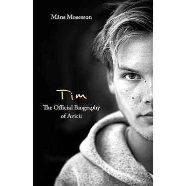 Imagem de Tim - The Official Biography of Avicii: The intimate biography of the iconic European house DJ