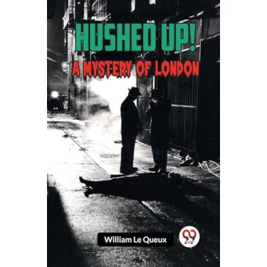 Imagem de Hushed Up! A Mystery of London