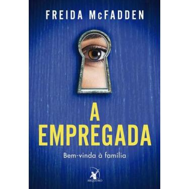 Imagem de Livro - A empregada (A empregada  Livro 1) - Editora Arqueiro