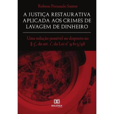 Imagem de A Justiça Restaurativa aplicada aos Crimes de Lavagem de Dinheiro-Português