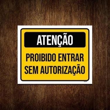 Imagem de Placa Atenção Proibido Entrar Sem Autorização 27X35