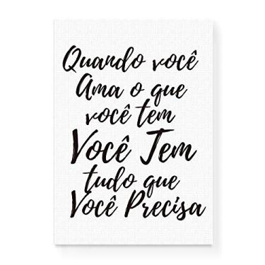 Imagem de Arte Maníacos Quadro Decorativo em Tela Canvas Quando Você Ama o Que Tem - 23x16,25cm