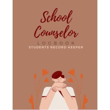 Imagem de School Counselor Log Book 2022-2023 : Students Records Keeper: School Counselor Appreciation Gift | 8.5 x 11 inch | 100 Pages