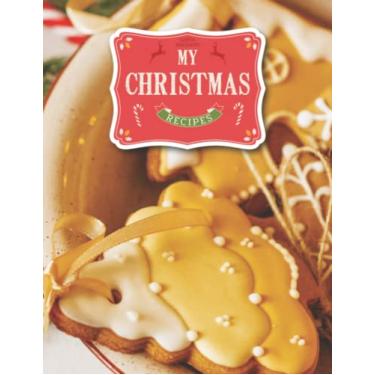 Imagem de My Christmas Recipes: Christmas Gingerbread Basket Recipe Notebook, 8.5x11 inches, 110 pages, for women, cooker, friends writing your favorite and family recipes and memories