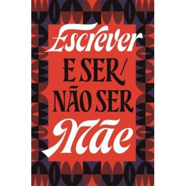 Imagem de Escrever e Ser/Não Ser Mãe - ARTE E LETRA EDITORA, Sortido