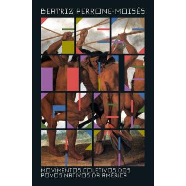 Imagem de Festa e Guerra - Movimentos Coletivos Dos Povos Nativos da América - E