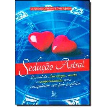 Imagem de Sedução Astral: Manual de Astrologia, Moda e Comportamento Para Conqui