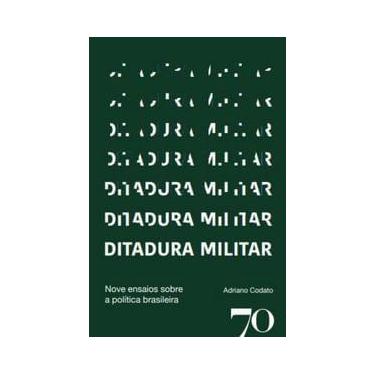 Imagem de Ditadura Militar: Nove Ensaios sobre a Política Brasileira - Edições 7
