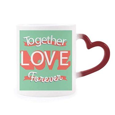 Imagem de Caneca Together Love Forever Dia dos Namorados sensível ao calor vermelha muda de cor