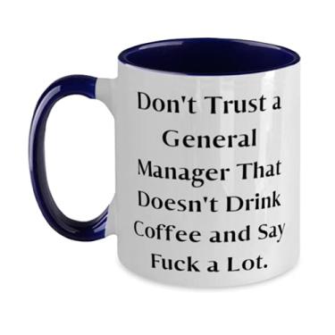 Imagem de Melhores presentes de gerente geral, Don't Trust a General Manager That Don't Drink Coffee and Say Fuck a, Inspire de homens e mulheres
