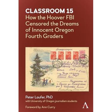 Imagem de Classroom 15: How the Hoover FBI Censored the Dreams of Innocent Oregon Fourth Graders