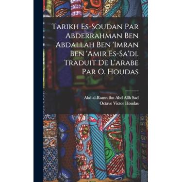 Imagem de Tarikh es-Soudan par Abderrahman ben Abdallah ben 'Imran ben 'Amir es-Sa'di. Traduit de l'arabe par O. Houdas