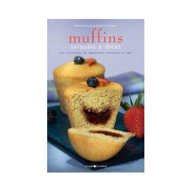 Imagem de Muffins Salgados E Doces - Receitas Tradicionais, Light E Com Ingredie