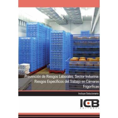 Imagem de Prevención de Riesgos Laborales. Sector Industria: Riesgos Específicos del Trabajo en Cámaras Frigor