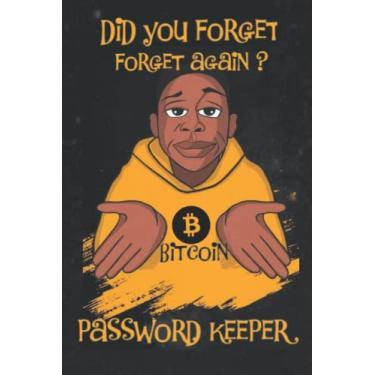 Imagem de funny Crypto Password Keeper, Wallet Seed Phrase Book: Crypto Wallet Password Notebook: Crypto Password Logbook Gift For Men and Women With Funny ... you "forgot password again" password keeper