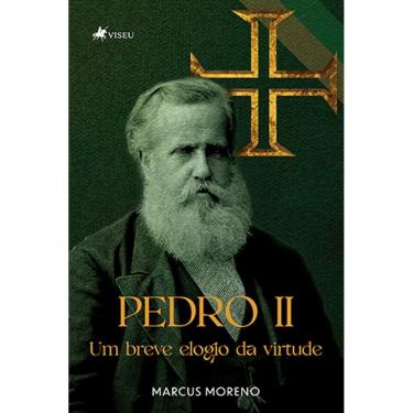 Imagem de Pedro II: Um breve elogio da virtude