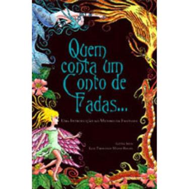 Imagem de Quem Conta Um Conto De Fadas - Introduçao Ao Mundo Da Fantasia