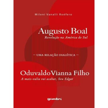 Imagem de Augusto Boal, Revolução Na América Do Sul – Oduvaldo Vianna Filho, A Mais-Valia Vai Acabar, Seu Edga