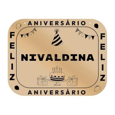 Imagem de Placa Feliz Aniversário Nivaldina em MDF, 19x14 cm, com 2 Furos para Pendurar