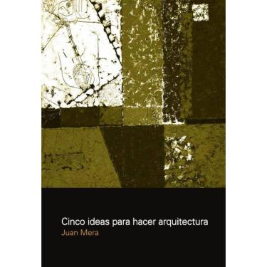 Imagem de Cinco ideas para hacer arquitectura: teoría de los opuestos - Espanhol