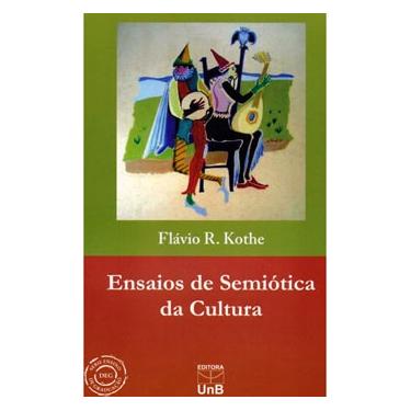 Imagem de Livro - Ensaios de Semiótica da Cultura - Flávio R. Kothe