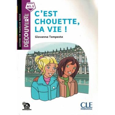 Imagem de C´Est Chouette, La Vie! - Decouverte A1.1 - Audio Telechargeable - 2Eme Ed